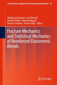 Fracture Mechanics and Statistical Mechanics of Reinforced Elastomeric Blends