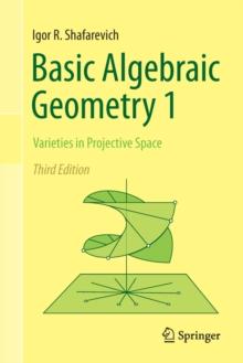 Basic Algebraic Geometry 1 : Varieties in Projective Space