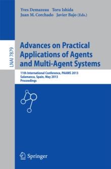 Advances on Practical Applications of Agents and Multi-Agent Systems : 11th International Conference, PAAMS 2013, Salamanca, Spain, May 22-24, 2013. Proceedings