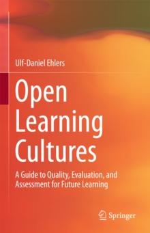 Open Learning Cultures : A Guide to Quality, Evaluation, and Assessment for Future Learning