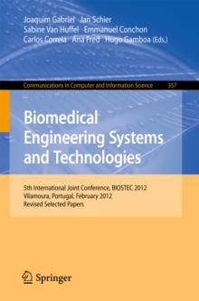 Biomedical Engineering Systems and Technologies : 5th International Joint Conference, BIOSTEC 2012, Vilamoura, Portugal, February 1-4, 2012, Revised Selected Papers