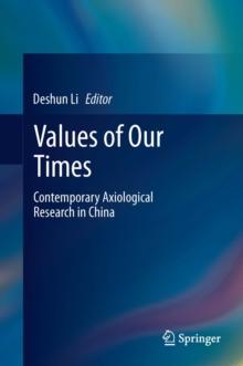 Values of Our Times : Contemporary Axiological Research in China