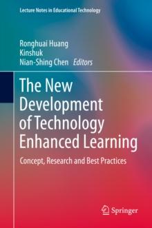 The New Development of Technology Enhanced Learning : Concept, Research and Best Practices