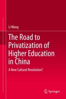 The Road to Privatization of Higher Education in China : A New Cultural Revolution?