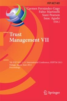 Trust Management VII : 7th IFIP WG 11.11 International Conference, IFIPTM 2013, Malaga, Spain, June 3-7, 2013, Proceedings