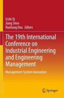 The 19th International Conference on Industrial Engineering and Engineering Management : Management System Innovation