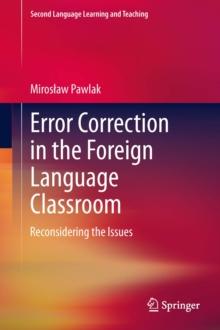 Error Correction in the Foreign Language Classroom : Reconsidering the Issues