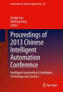 Proceedings of 2013 Chinese Intelligent Automation Conference : Intelligent Automation & Intelligent Technology and Systems