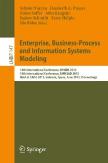 Enterprise, Business-Process and Information Systems Modeling : 14th International Conference, BPMDS 2013, 18th International Conference, EMMSAD 2013, Held at CAiSE 2013, Valencia, Spain, June 17-18,