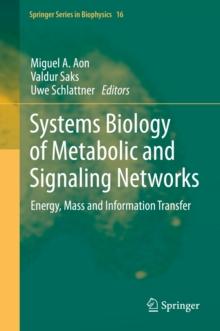 Systems Biology of Metabolic and Signaling Networks : Energy, Mass and Information Transfer