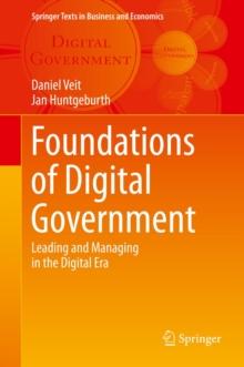 Foundations of Digital Government : Leading and Managing in the Digital Era