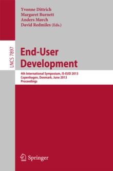 End-User Development : 4th International Symposium, IS-EUD 2013, Copenhagen, Denmark, June 10-13, 2013, Proceedings