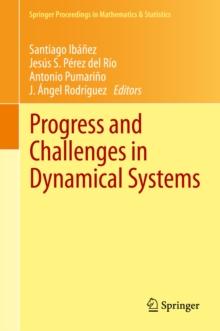 Progress and Challenges in Dynamical Systems : Proceedings of the International Conference Dynamical Systems: 100 Years after Poincare, September 2012, Gijon, Spain