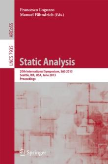 Static Analysis : 20th International Symposium, SAS 2013, Seattle, WA, USA, June 20-22, 2012, Proceedings