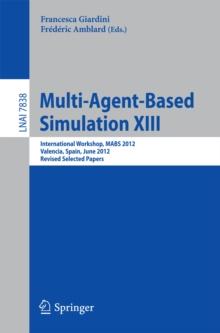 Multi-Agent-Based Simulation XIII : International Workshop, MABS 2012, Valencia, Spain, June 4-8, 2012, Revised Selected Papers