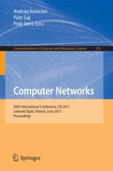 Computer Networks : 20th International Conference, CN 2013, Lwowek Slaski, Poland, June 17-21, 2013. Proceedings