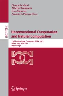 Unconventional Computation and Natural Computation : 12th International Conference, UCNC 2013, Milan, Italy, July 1-5, 2013, Proceedings