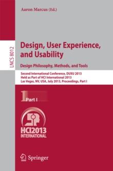 Design, User Experience, and Usability: Design Philosophy, Methods, and Tools : Second International Conference, DUXU 2013, Held as Part of HCI International 2013, Las Vegas, NV, USA, July 21-26, 2013