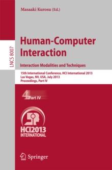 Human-Computer Interaction: Interaction Modalities and Techniques : 15th International Conference, HCI International 2013, Las Vegas, NV, USA, July 21-26, 2013, Proceedings, Part IV