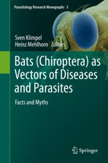 Bats (Chiroptera) as Vectors of Diseases and Parasites : Facts and Myths