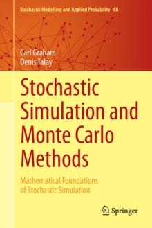 Stochastic Simulation and Monte Carlo Methods : Mathematical Foundations of Stochastic Simulation