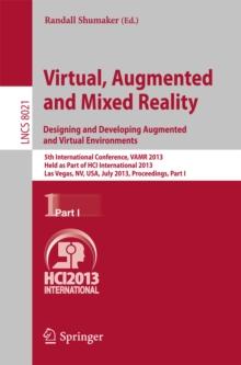 Virtual, Augmented and Mixed Reality: Designing and Developing Augmented and Virtual Environments : 5th International Conference, VAMR 2013, Held as Part of HCI International 2013, Las Vegas, NV, USA,