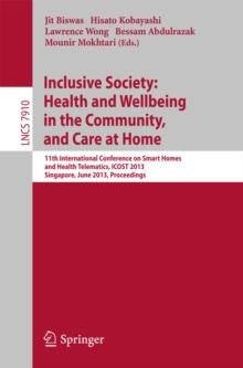 Inclusive Society: Health and Wellbeing in the Community, and Care at Home : 11th International Conference on Smart Homes and Health Telematics, ICOST 2013, Singapore, June 19-21, 2013, Proceedings