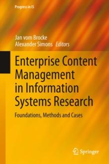 Enterprise Content Management in Information Systems Research : Foundations, Methods and Cases