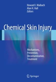 Chemical Skin Injury : Mechanisms, Prevention, Decontamination, Treatment