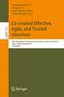 Co-created Effective, Agile, and Trusted eServices : 15th International Conference on Electronic Commerce, ICEC 2013, Turku, Finland, August 13-15, 2013, Proceedings