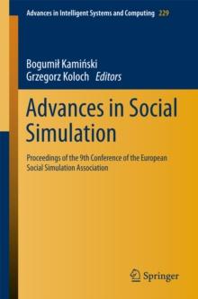 Advances in Social Simulation : Proceedings of the 9th Conference of the European Social Simulation Association