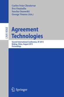 Agreement Technologies : Second International Conference, AT 2013, Beijing, China, August 1-2, 2013. Proceedings