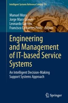 Engineering and Management of IT-based Service Systems : An Intelligent Decision-Making Support Systems Approach