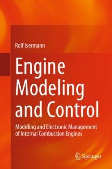 Engine Modeling and Control : Modeling and Electronic Management of Internal Combustion Engines