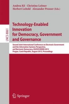 Technology-Enabled Innovation for Democracy, Government and Governance : Second Joint International Conference on Electronic Government and the Information Systems Perspective, and Electronic Democrac