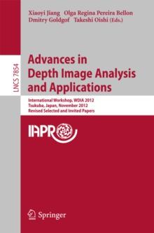 Advances in Depth Images Analysis and Applications : International Workshop, WDIA 2012, Tsukuba, Japan, November 11, 2012, Revised Selected  and Invited Papers