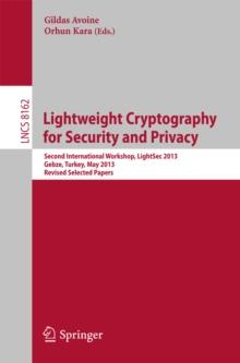 Lightweight Cryptography for Security and Privacy : 2nd International Workshop, LightSec 2013, Gebze, Turkey, May 6-7, 2013, Revised Selected Papers