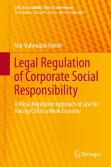 Legal Regulation of Corporate Social Responsibility : A Meta-Regulation Approach of Law for Raising CSR in a Weak Economy