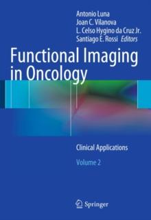 Functional Imaging in Oncology : Clinical Applications - Volume 2