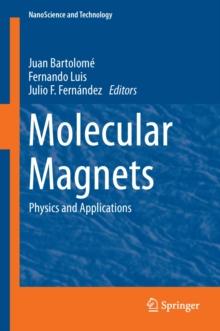 Molecular Magnets : Physics and Applications