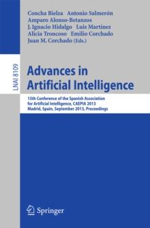 Advances in Artificial Intelligence : 15th Conference of the Spanish Association for Artificial Intelligence, CAEPIA 2013, Madrid, September 17-20, 2013, Proceedings