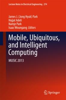 Mobile, Ubiquitous, and Intelligent Computing : MUSIC 2013