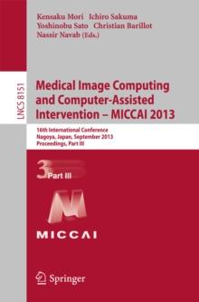 Medical Image Computing and Computer-Assisted Intervention -- MICCAI 2013 : 16th International Conference, Nagoya, Japan, September 22-26, 2013, Proceedings, Part III