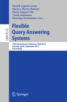 Flexible Query Answering Systems : 10th International Conference, FQAS 2013, Granada, Spain, September 18-20, 2013. Proceedings