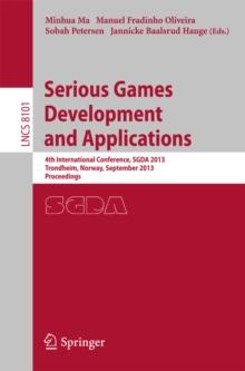 Serious Games Development and Applications : 4th International Conference, SGDA 2013, Trondheim, Norway, September 25-27, 2013, Proceedings