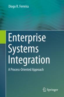 Enterprise Systems Integration : A Process-Oriented Approach