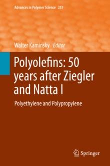 Polyolefins: 50 years after Ziegler and Natta I : Polyethylene and Polypropylene