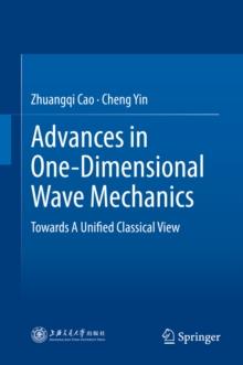 Advances in One-Dimensional Wave Mechanics : Towards A Unified Classical View