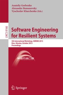 Software Engineering for Resilient Systems : 5th International Workshop, SERENE 2013, Kiev, Ukraine, October 3-4, 2013, Proceedings