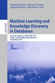 Machine Learning and Knowledge Discovery in Databases : European Conference, ECML PKDD 2013, Prague, Czech Republic, September 23-27, 2013, Proceedings, Part I